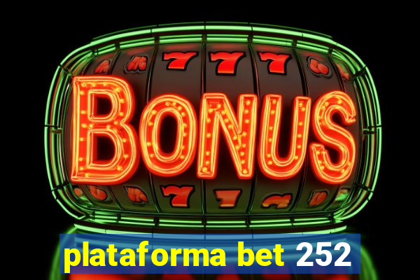 plataforma bet 252